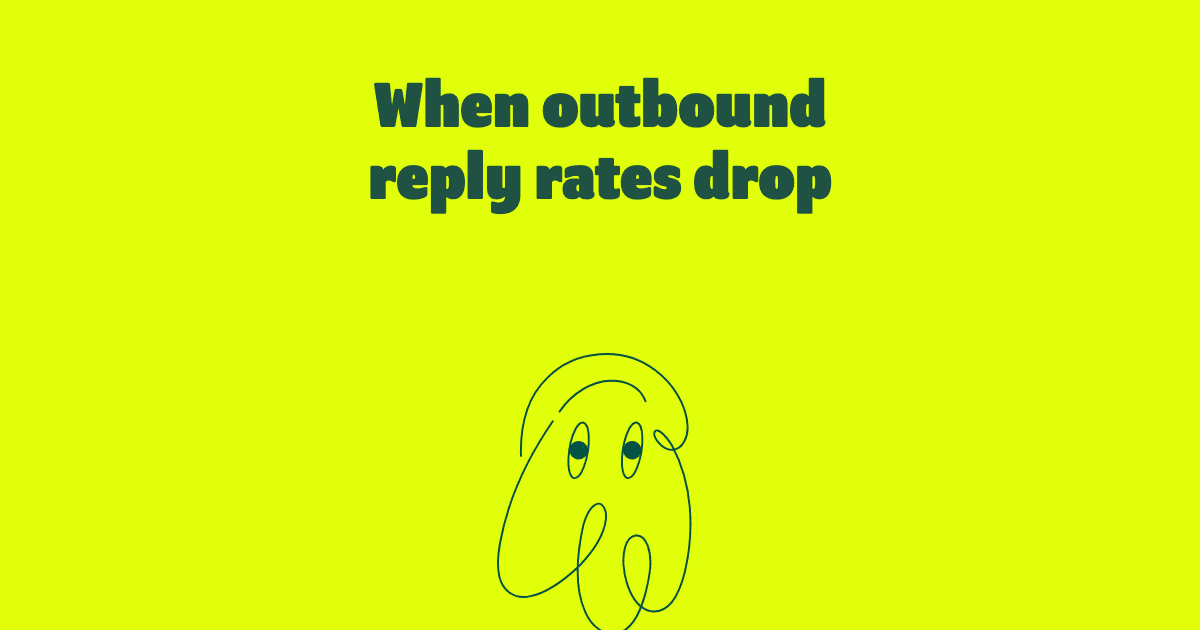 What should you do when outbound reply rates drop?