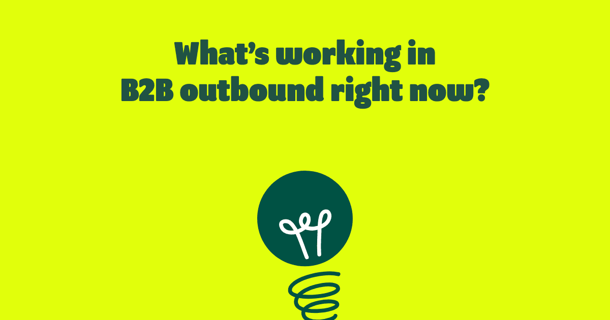 What’s working in B2B outbound right now?